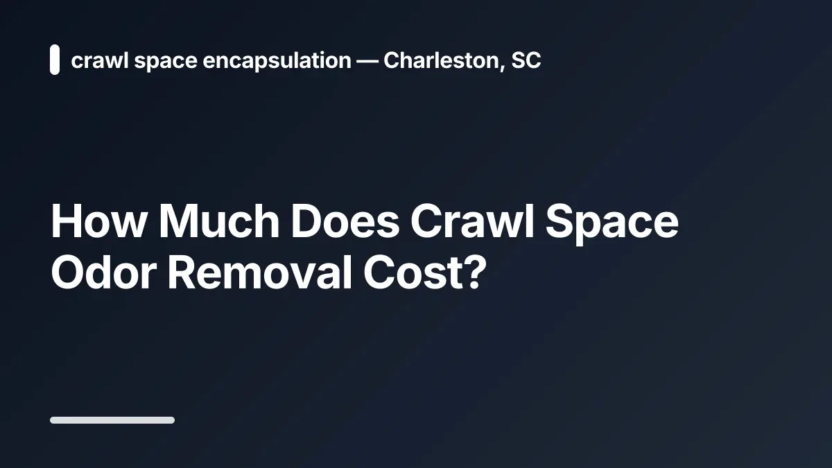 how much does crawl space odor removal cost