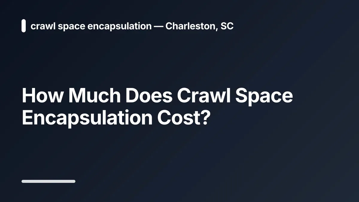 how much does crawl space encapsulation cost